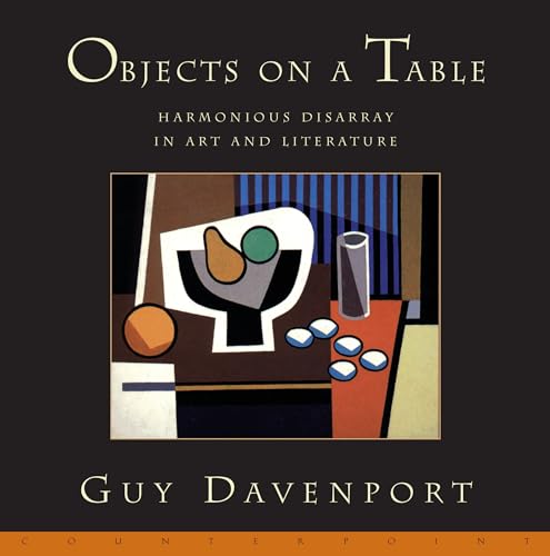 Imagen de archivo de Objects on a Table: Harmonious Disarray in Art and Literature a la venta por Your Online Bookstore