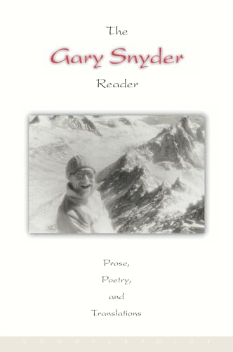 Beispielbild fr The Gary Snyder Reader : Prose, Poetry, and Translations zum Verkauf von Better World Books