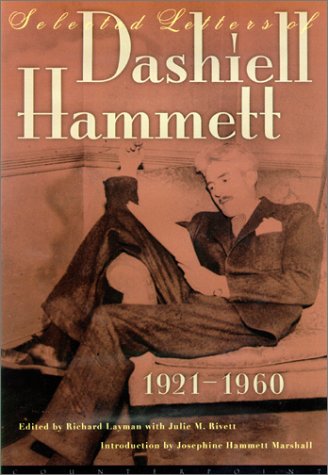 Imagen de archivo de Selected Letters of Dashiell Hammett, 1921-1960 a la venta por Better World Books: West