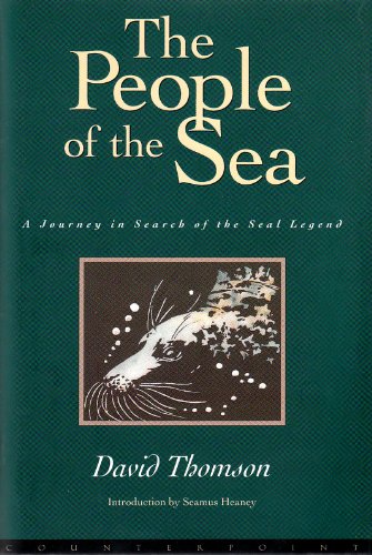 9781582430867: The People of the Sea: A Journey in Search of the Seal Legend