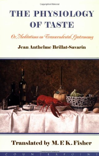 9781582431031: The Physiology of Taste: Or, Meditations on Transcendental Gastronomy
