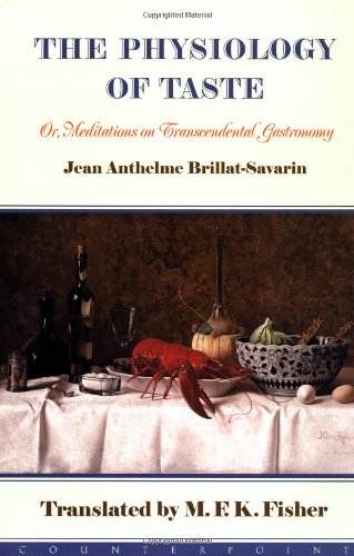 9781582431031: The Physiology of Taste or Meditations on Transcendental Gastronomy