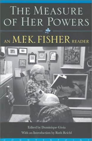 Imagen de archivo de The Measure of Her Powers: An M.F.K. Fisher Reader a la venta por ThriftBooks-Dallas