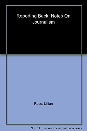 9781582431093: Reporting Back: Notes on Journalism