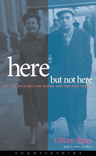 Beispielbild fr Here But Not Here: My Life with William Shawn and The New Yorker zum Verkauf von SecondSale