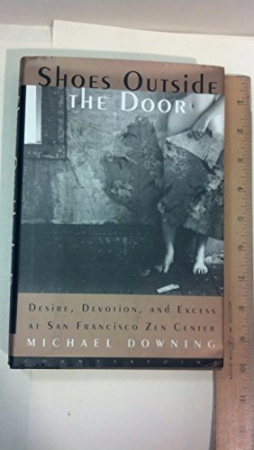 Stock image for Shoes Outside the Door: Desire, Devotion, and Excess at San Francisco Zen Center for sale by Lowry's Books