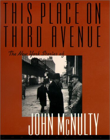 Beispielbild fr This Place on Third Avenue: The New York Stories of John McNulty zum Verkauf von SecondSale