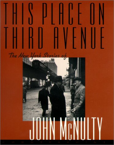 

This Place on Third Avenue the New York Stories of John McNulty [signed] [first edition]