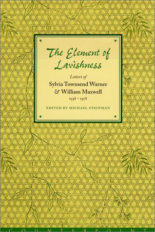 9781582431185: The Element of Lavishness: The Letters of William Maxwell and Sylvia Townsend Warner 1938-1978 DOE, John