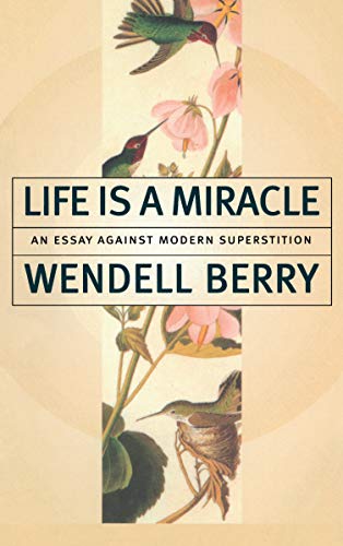 Stock image for Life Is a Miracle: An Essay Against Modern Superstition for sale by SecondSale