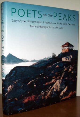 Poets on the Peaks: Gary Snyder, Philip Whalen & Jack Kerouac in the North Cascades