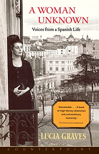 Imagen de archivo de A Woman Unknown: Voices from a Spanish Life a la venta por SecondSale