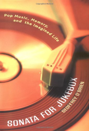 Beispielbild fr SONATA FOR JUKEBOX: Pop Music, Memory, and the Imagined Life zum Verkauf von Joe Staats, Bookseller