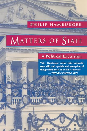 Imagen de archivo de Matters of State: A Political Excursion a la venta por ThriftBooks-Atlanta