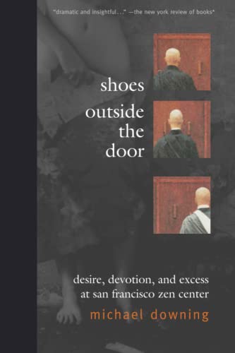 Beispielbild fr Shoes Outside the Door : Desire, Devotion, and Excess at San Francisco Zen Center zum Verkauf von Better World Books