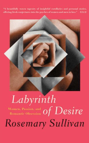 9781582432878: Labyrinth of Desire: Women, Passion, and Romantic Obsession