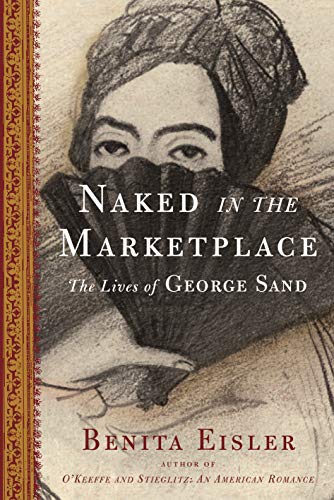 Stock image for Naked in the Marketplace: The Lives of George Sand for sale by Booketeria Inc.