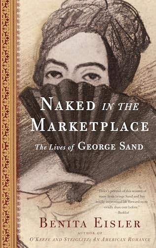 Beispielbild fr Naked in the Marketplace: The Lives of George Sand zum Verkauf von Open Books