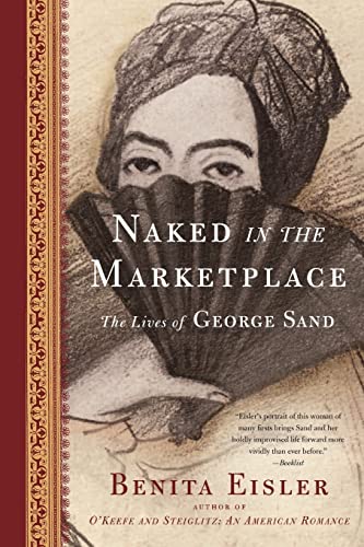 Stock image for Naked in the Marketplace: The Lives of George Sand for sale by Open Books