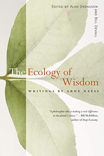Beispielbild fr The Ecology of Wisdom: Writings by Arne Naess zum Verkauf von Dream Books Co.