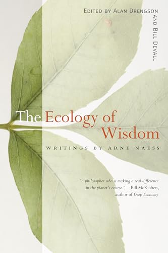 Stock image for The Ecology of Wisdom : Writings by Arne Naess for sale by Better World Books
