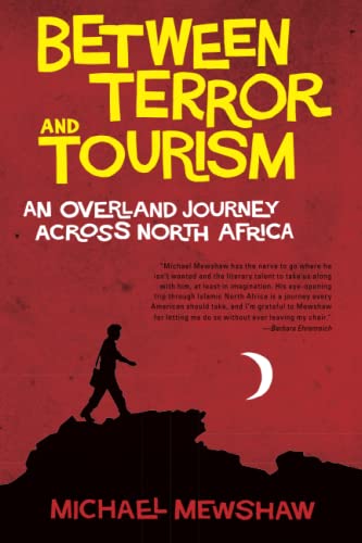 Beispielbild fr Between Terror and Tourism: An Overland Journey Across North Africa zum Verkauf von Wonder Book