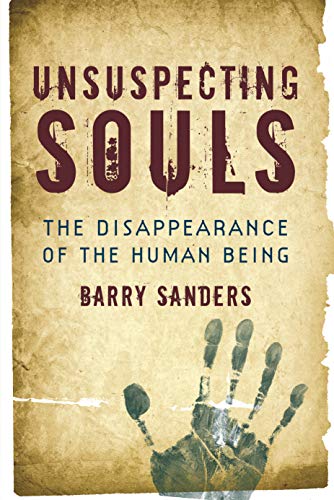 Beispielbild fr Unsuspecting Souls : The Disappearance of the Human Being zum Verkauf von Better World Books
