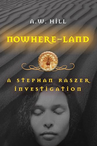 Nowhere Land: A Stephan Raszer Investigation (Stephan Raszer Investigations)