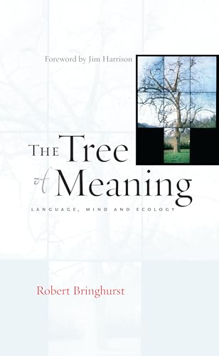 Stock image for The Tree of Meaning: Language, Mind and Ecology for sale by Lakeside Books