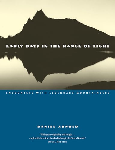 Beispielbild fr Early Days in the Range of Light : Encounters with Legendary Mountaineers zum Verkauf von Better World Books