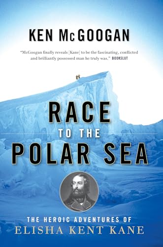 Stock image for Race to the Polar Sea : The Heroic Adventures of Elisha Kent Kane for sale by Better World Books