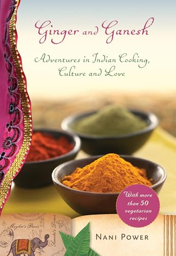 9781582435442: Ginger and Ganesh: Adventures in Indian Cooking, Culture, and Love