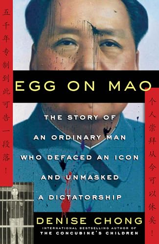 Stock image for Egg on Mao : The Story of an Ordinary Man Who Defaced an Icon and Unmasked a Dictatorship for sale by Better World Books