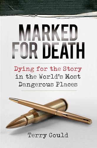 Stock image for Marked for Death : Dying for the Story in the World's Most Dangerous Places for sale by Better World Books: West