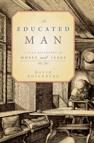 Stock image for An Educated Man: A Dual Biography of Moses and Jesus for sale by Hippo Books