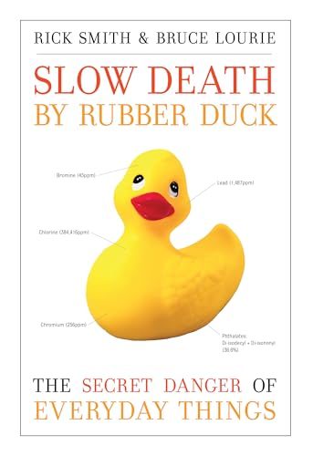 9781582435671: Slow Death by Rubber Duck: The Secret Danger of Everyday Things