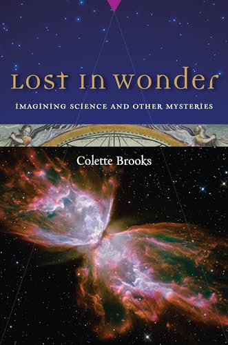 Stock image for Lost in Wonder: Imagining Science and Other Mysteries for sale by WorldofBooks