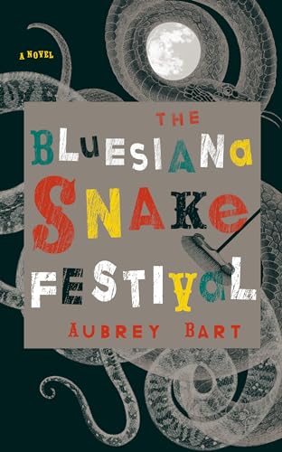 Stock image for The Bluesiana Snake Festival: A Novel for sale by Lakeside Books