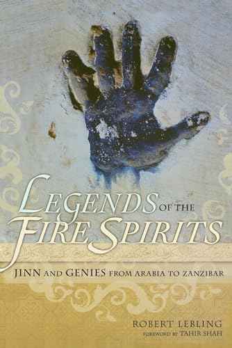 Beispielbild fr Legends of the Fire Spirits: Jinn and Genies from Arabia to Zanzibar zum Verkauf von medimops