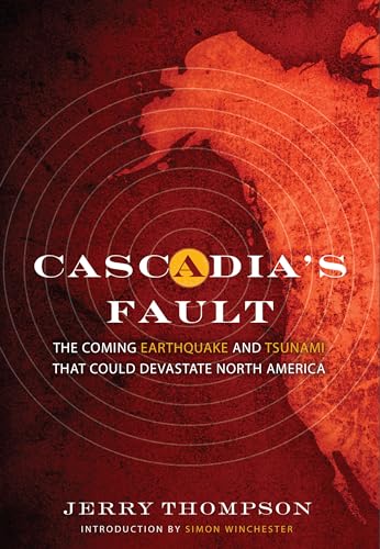 Stock image for Cascadia's Fault : The Coming Earthquake and Tsunami That Could Devastate North America for sale by Better World Books