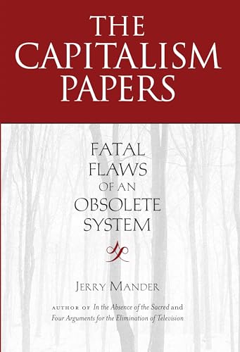 Stock image for The Capitalism Papers : Fatal Flaws of an Obsolete System for sale by Better World Books