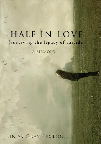 Stock image for Half in Love : Surviving the Legacy of Suicide for sale by Better World Books