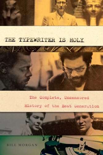 Beispielbild fr The Typewriter Is Holy : The Complete, Uncensored History of the Beat Generation zum Verkauf von Better World Books