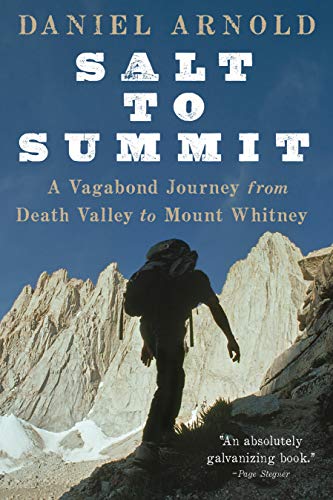 Beispielbild fr Salt to Summit: A Vagabond Journey from Death Valley to Mount Whitney zum Verkauf von Goodwill of Colorado