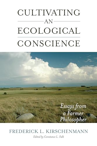 Beispielbild fr Cultivating an Ecological Conscience: Essays from a Farmer Philosopher zum Verkauf von ThriftBooks-Atlanta