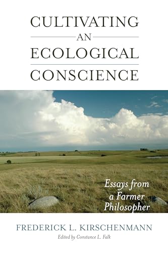 Stock image for Cultivating an Ecological Conscience: Essays from a Farmer Philosopher for sale by ThriftBooks-Atlanta