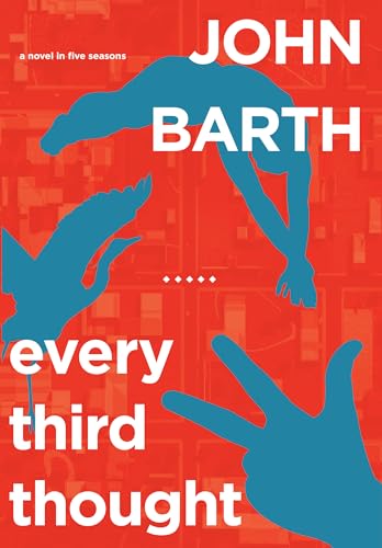 Every Third Thought: A Novel in Five Seasons (9781582437552) by Barth, John