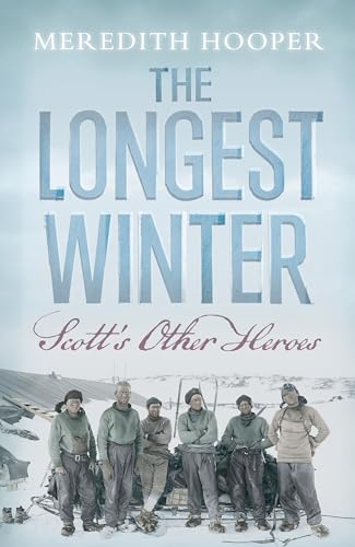 Stock image for The Longest Winter : Scott's Other Heroes for sale by Better World Books