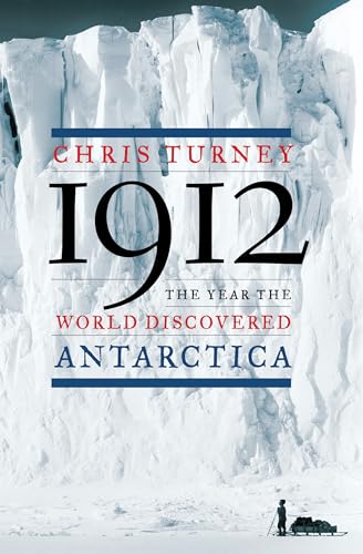 Stock image for 1912 : The Year the World Discovered Antarctica for sale by Better World Books