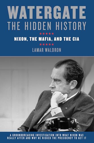 Stock image for Watergate: The Hidden History: Nixon, the Mafia, and the CIA for sale by ThriftBooks-Dallas